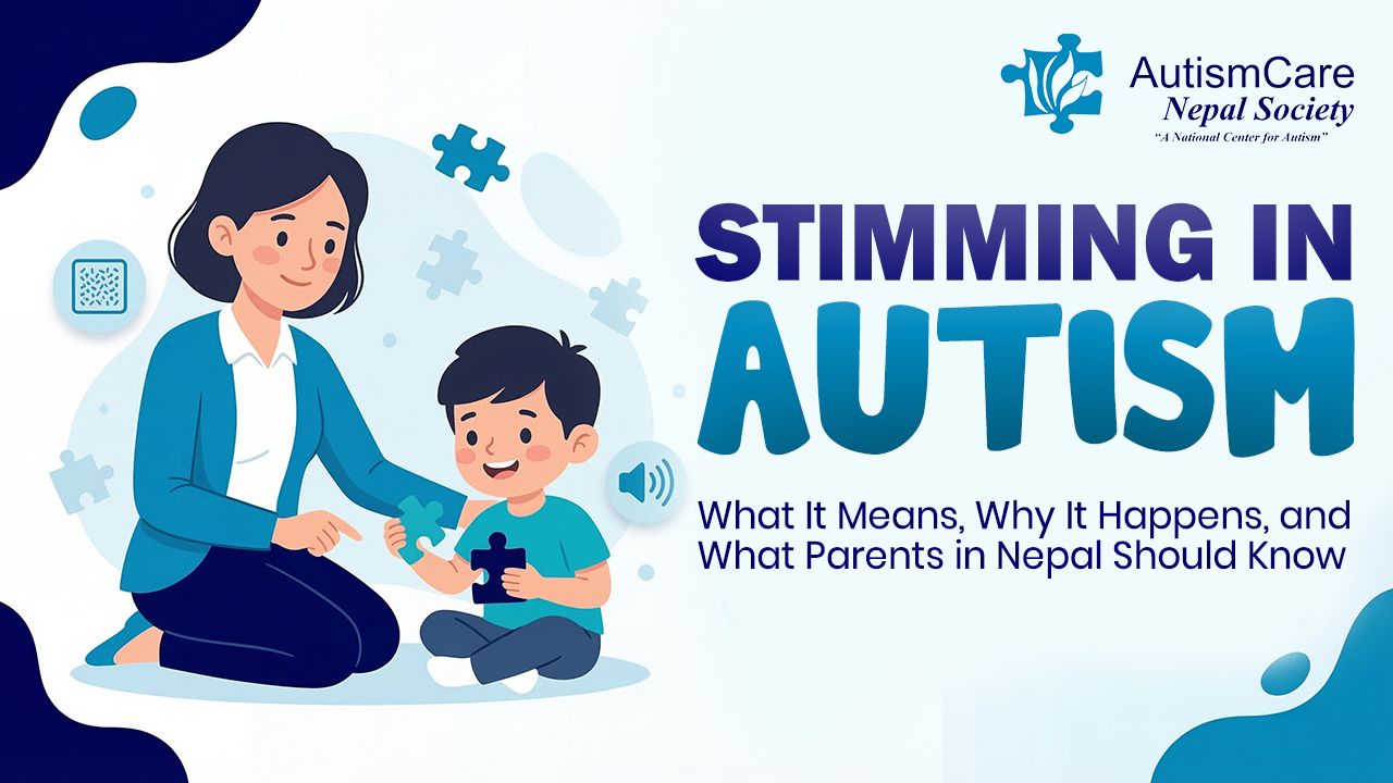 Stimming In Autism: What It Means, Why It Happens, and What Parents in Nepal Should Know