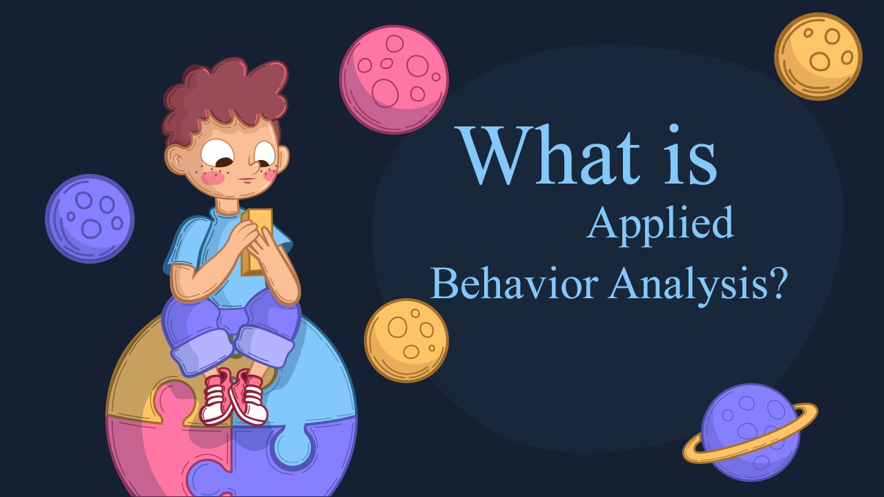 What is Applied Behavior Analysis? 